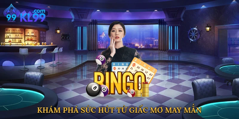 Khám phá sức hút từ giấc mơ may mắn