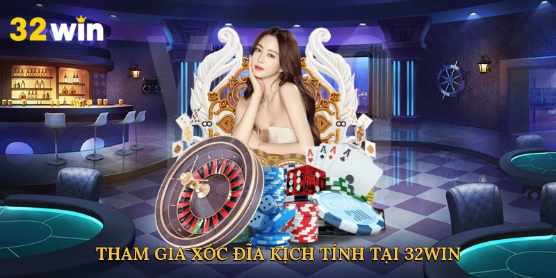 tham-gia-xoc-dia-kich-tinh-tai-32win-3